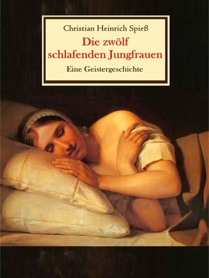 cover image of Die zwölf schlafenden Jungfrauen--Eine Geistergeschichte